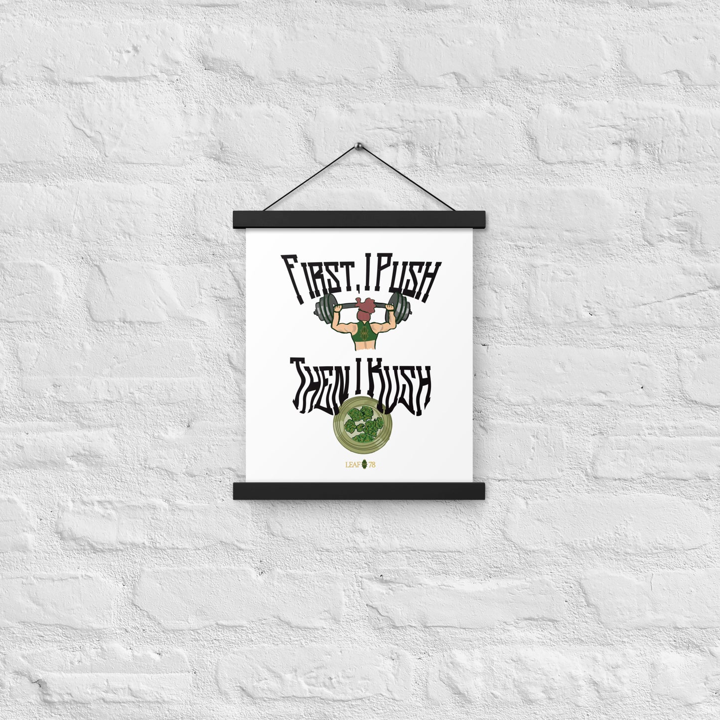 Push Then Kush Poster with hangers
