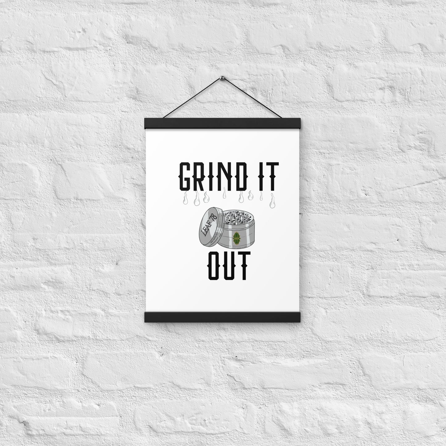 Grind It Out Poster with hangers