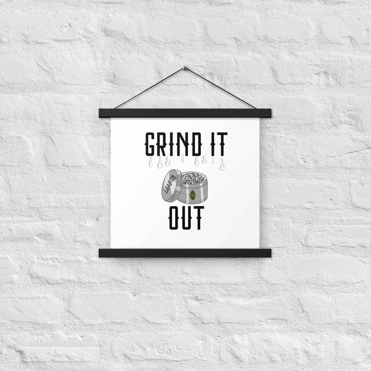 Grind It Out Poster with hangers