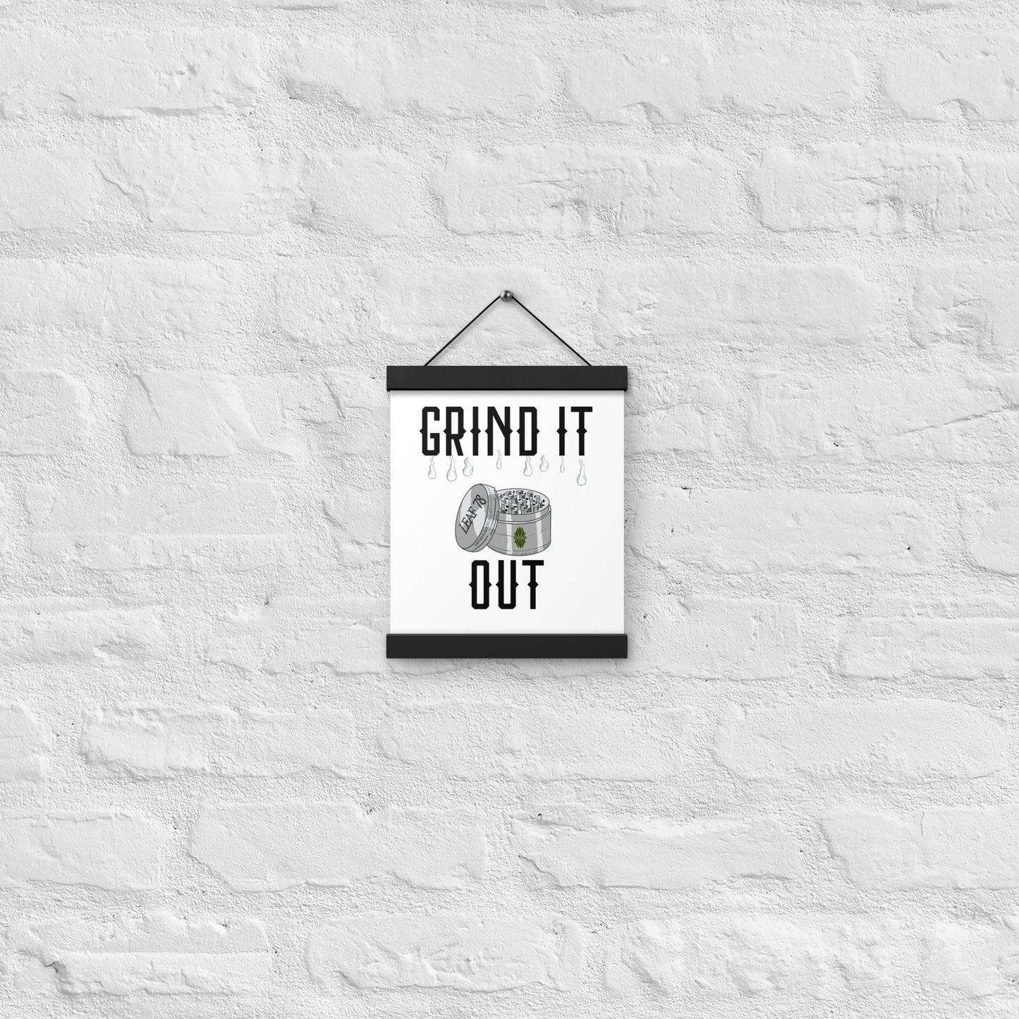 Grind It Out Poster with hangers