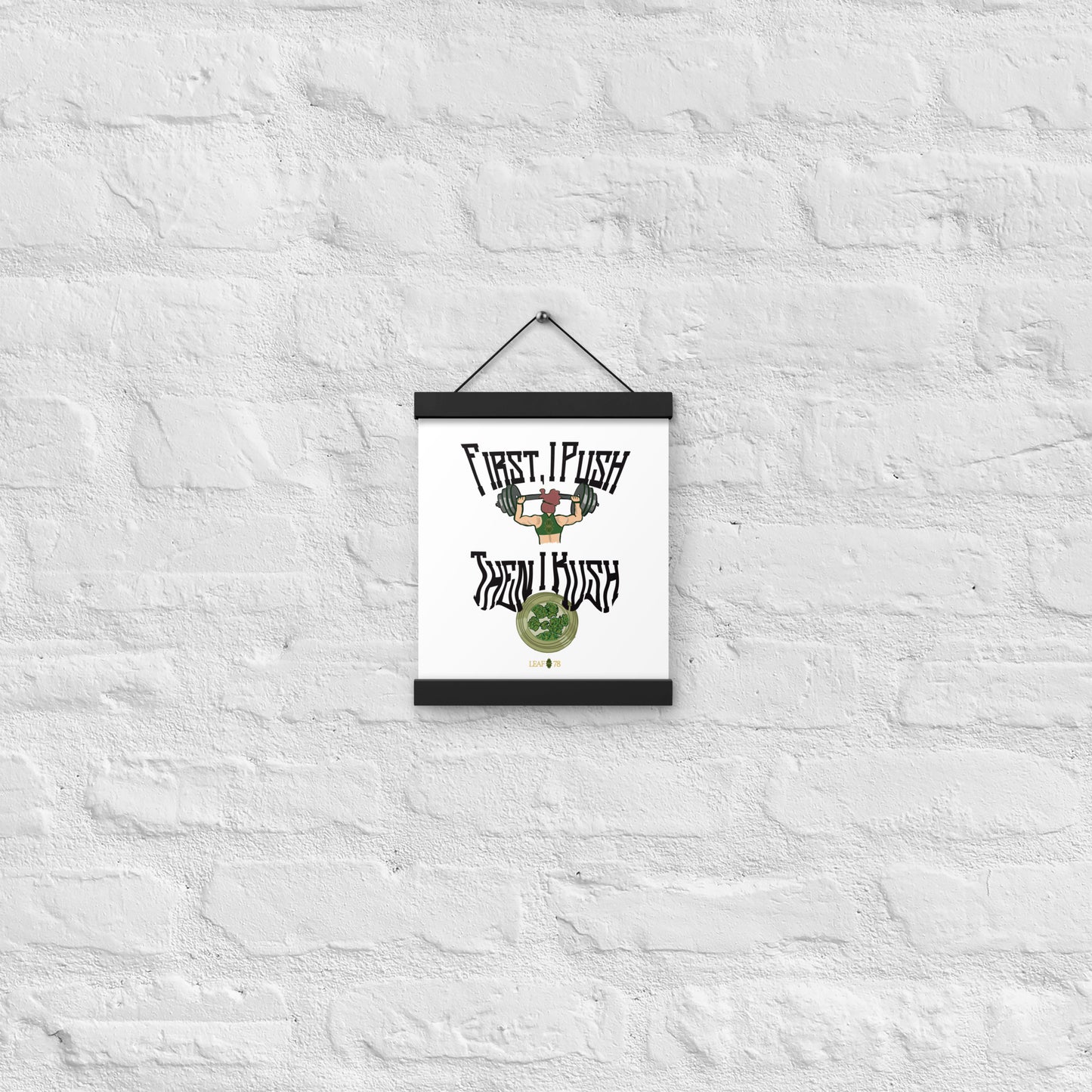 Push Then Kush Poster with hangers