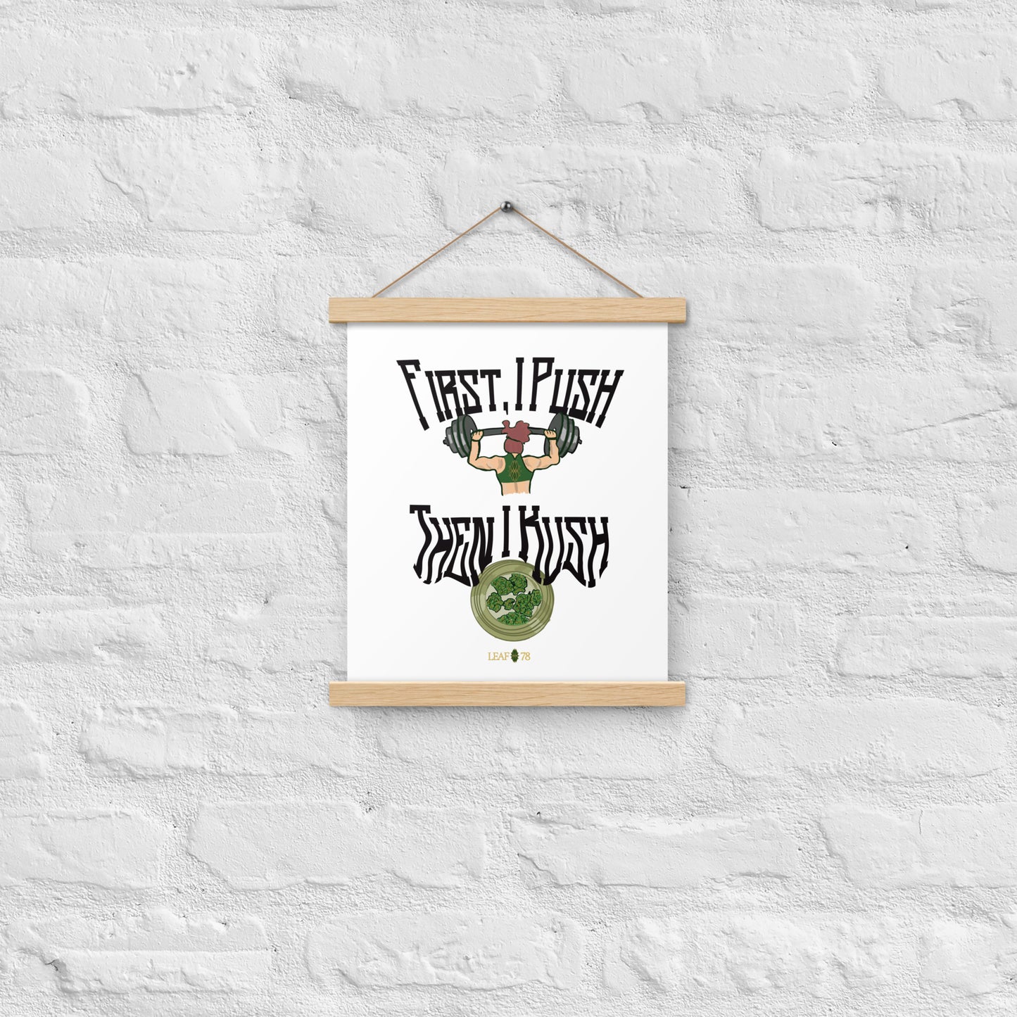 Push Then Kush Poster with hangers