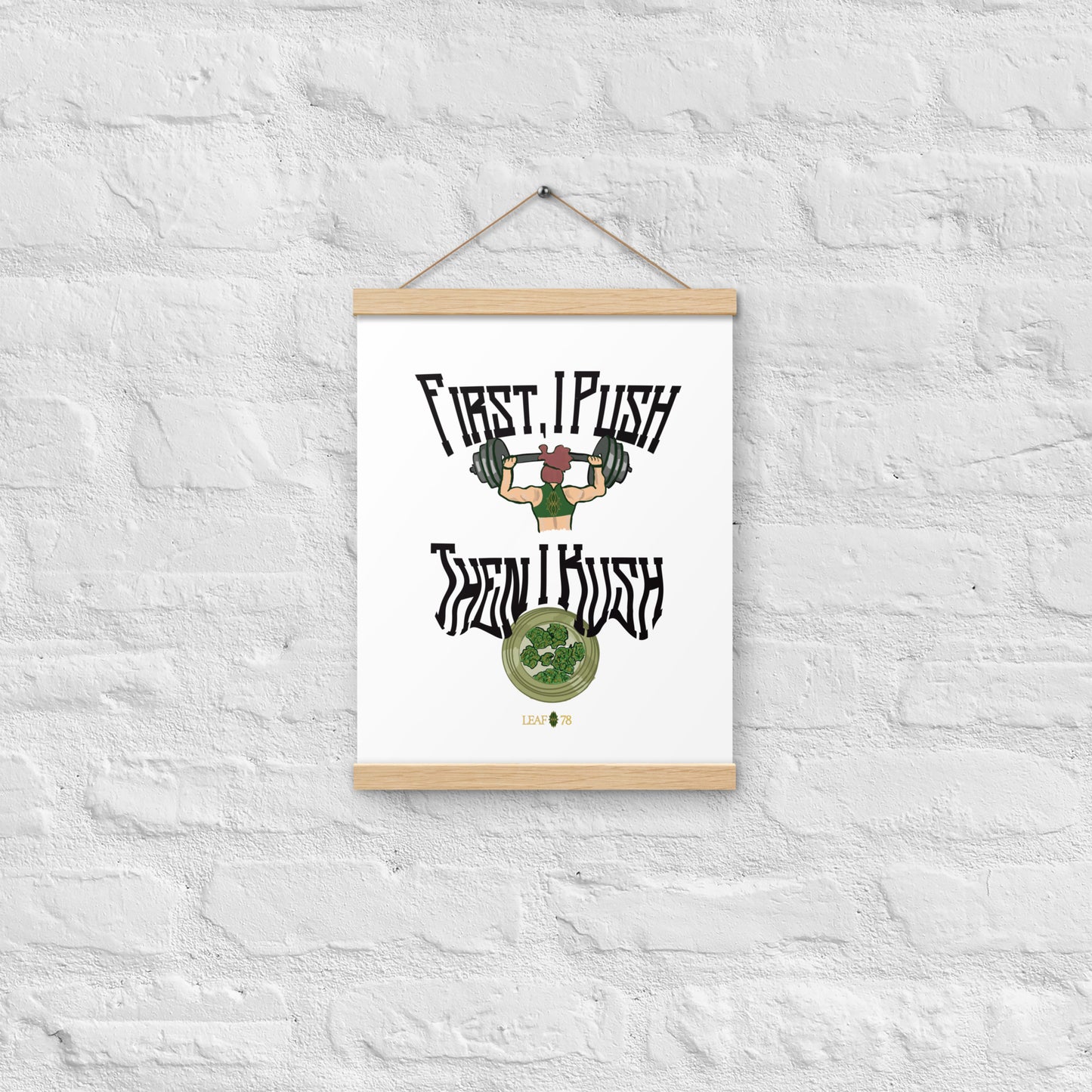 Push Then Kush Poster with hangers