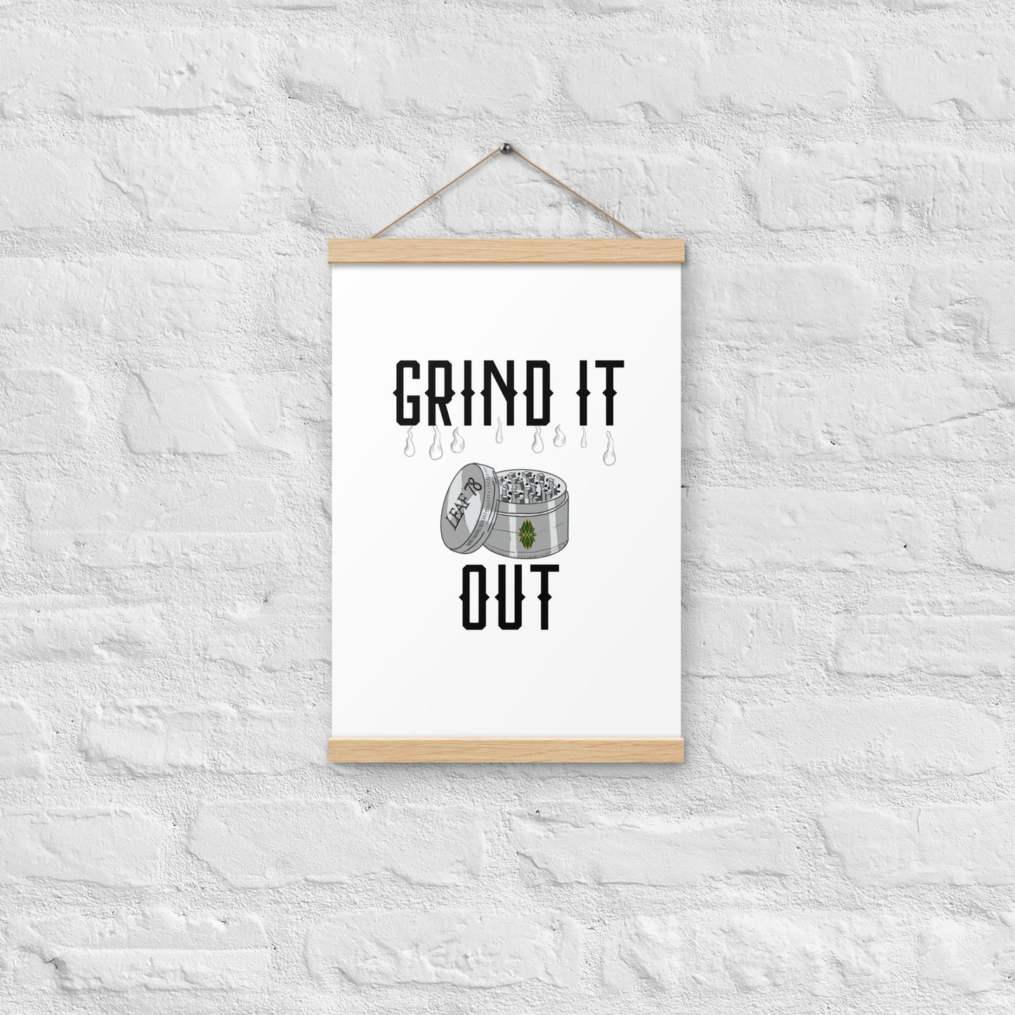 Grind It Out Poster with hangers