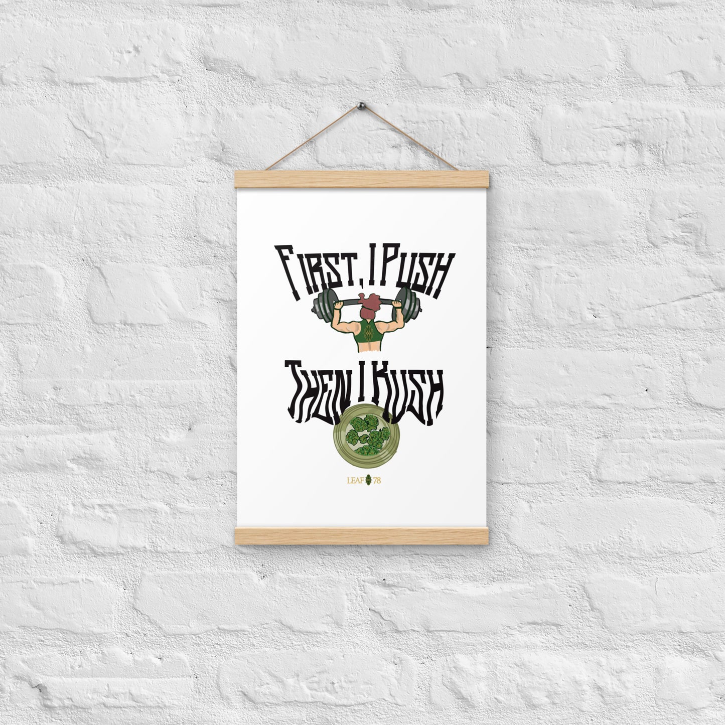 Push Then Kush Poster with hangers
