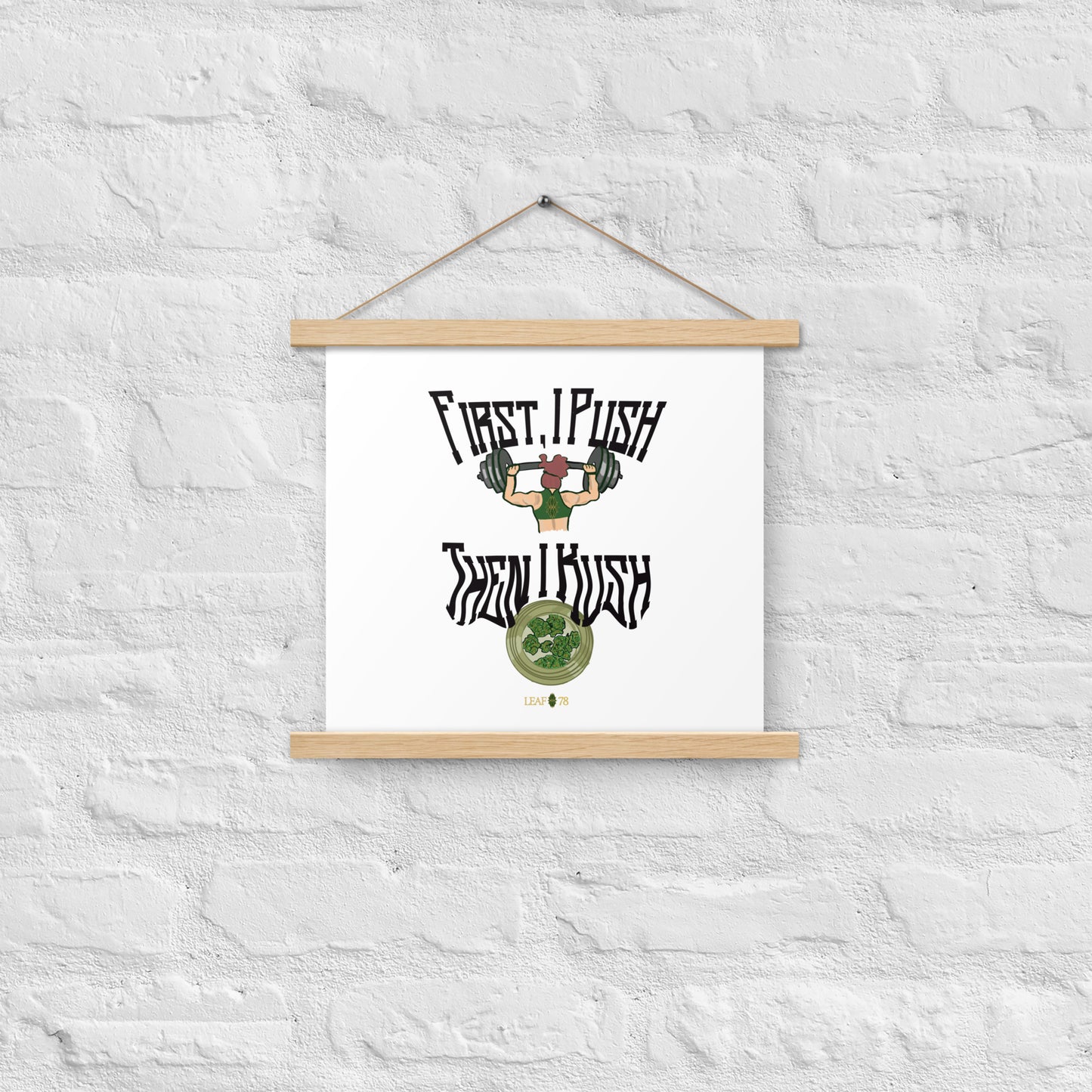Push Then Kush Poster with hangers