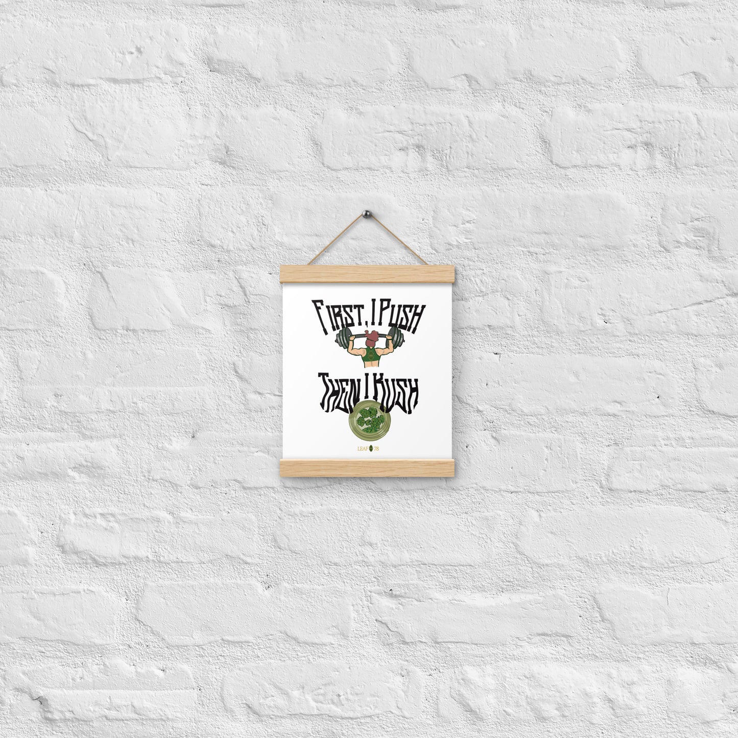 Push Then Kush Poster with hangers