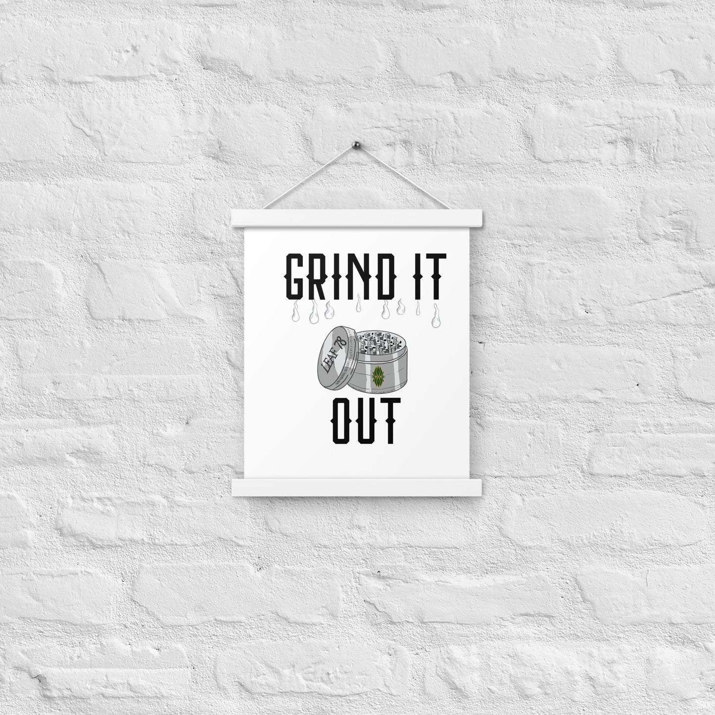 Grind It Out Poster with hangers