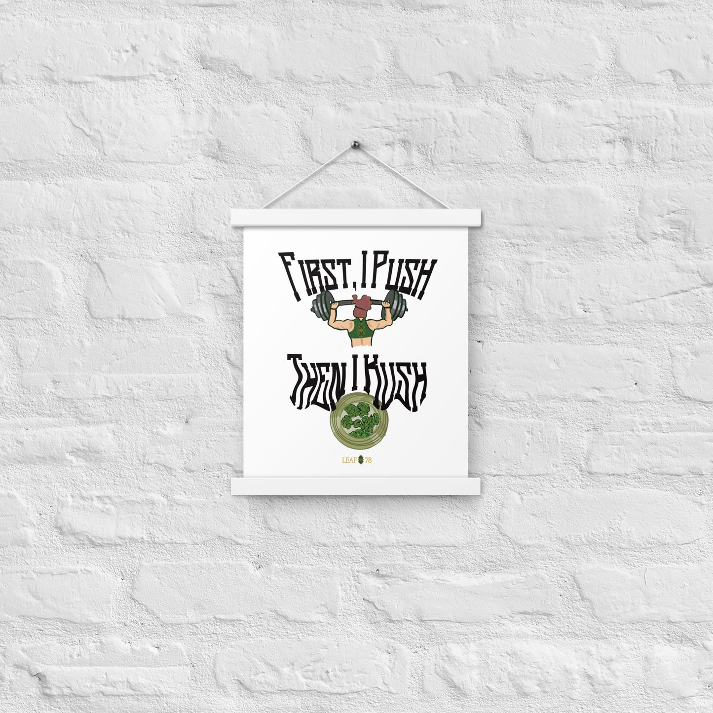 Push Then Kush Poster with hangers