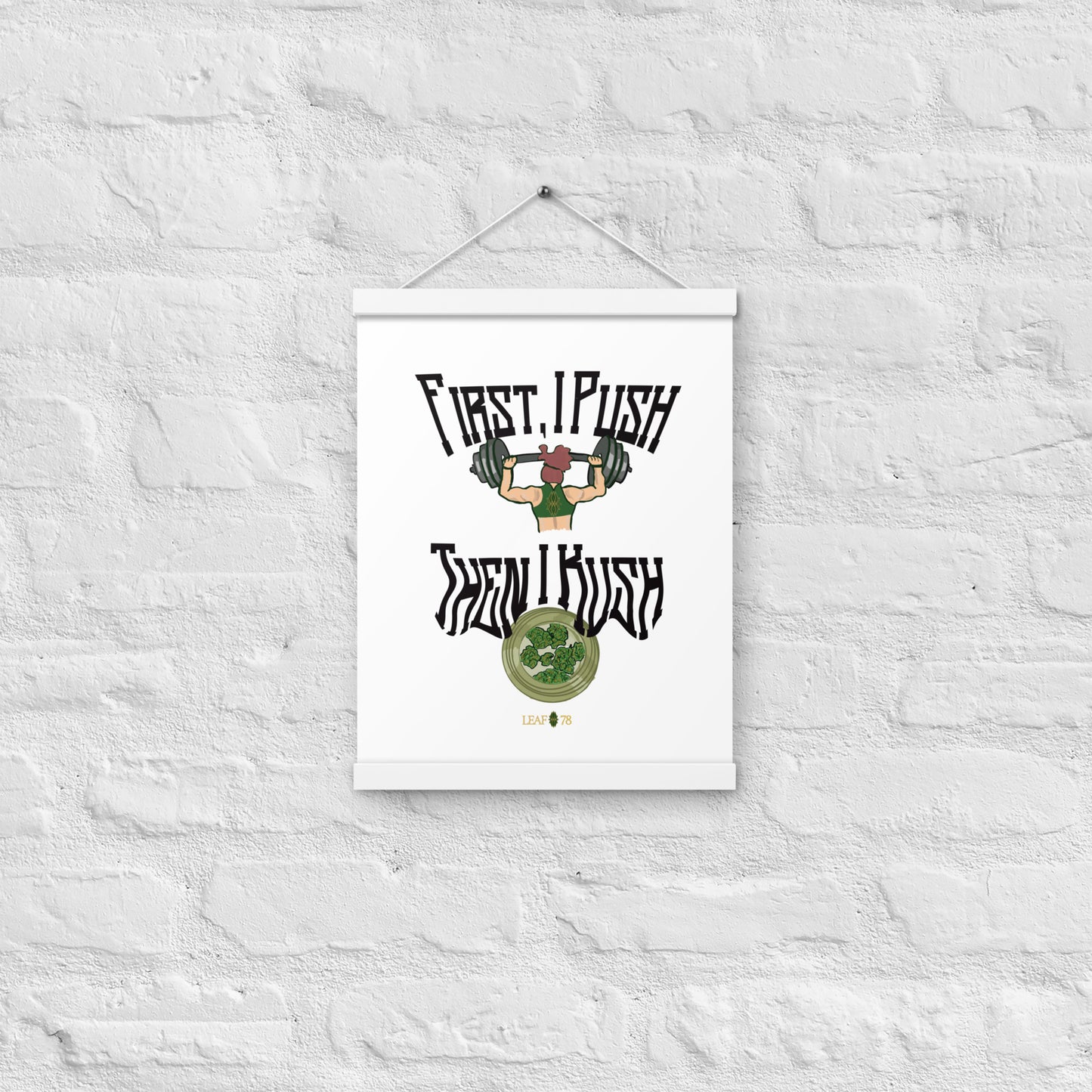 Push Then Kush Poster with hangers
