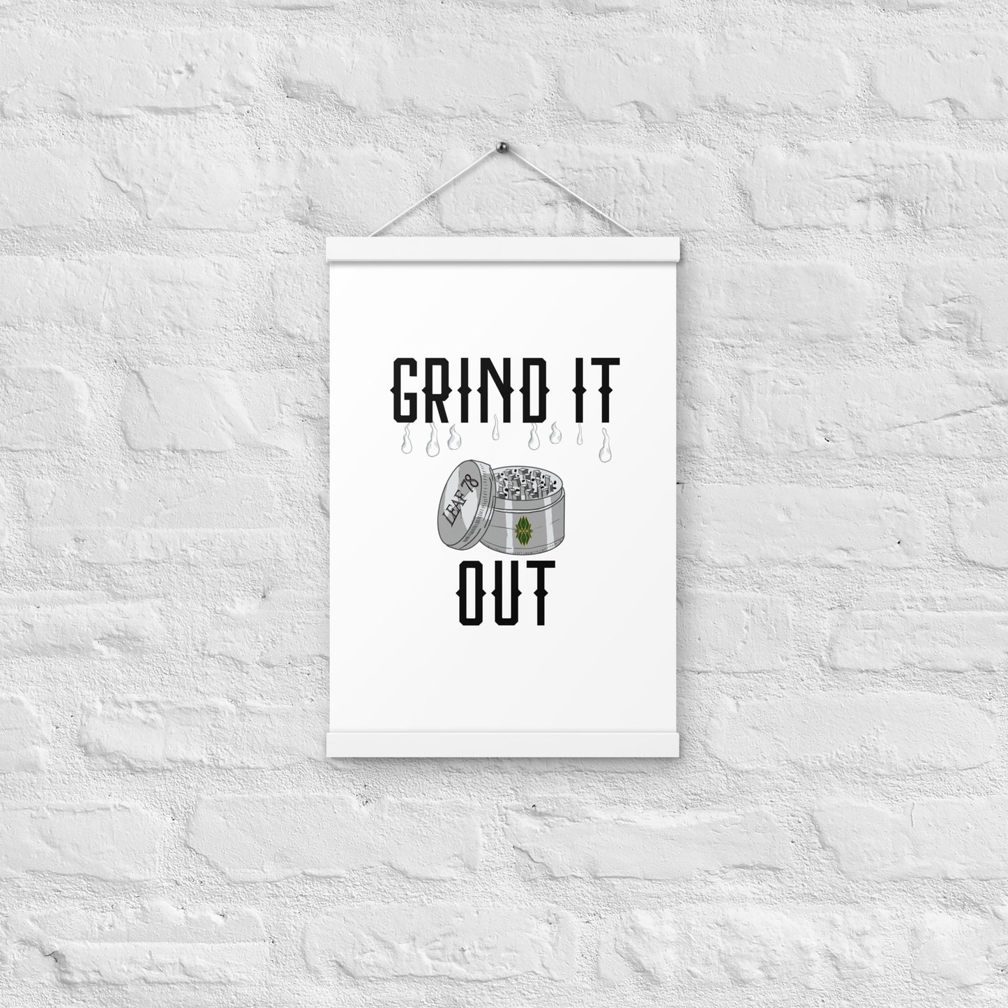 Grind It Out Poster with hangers