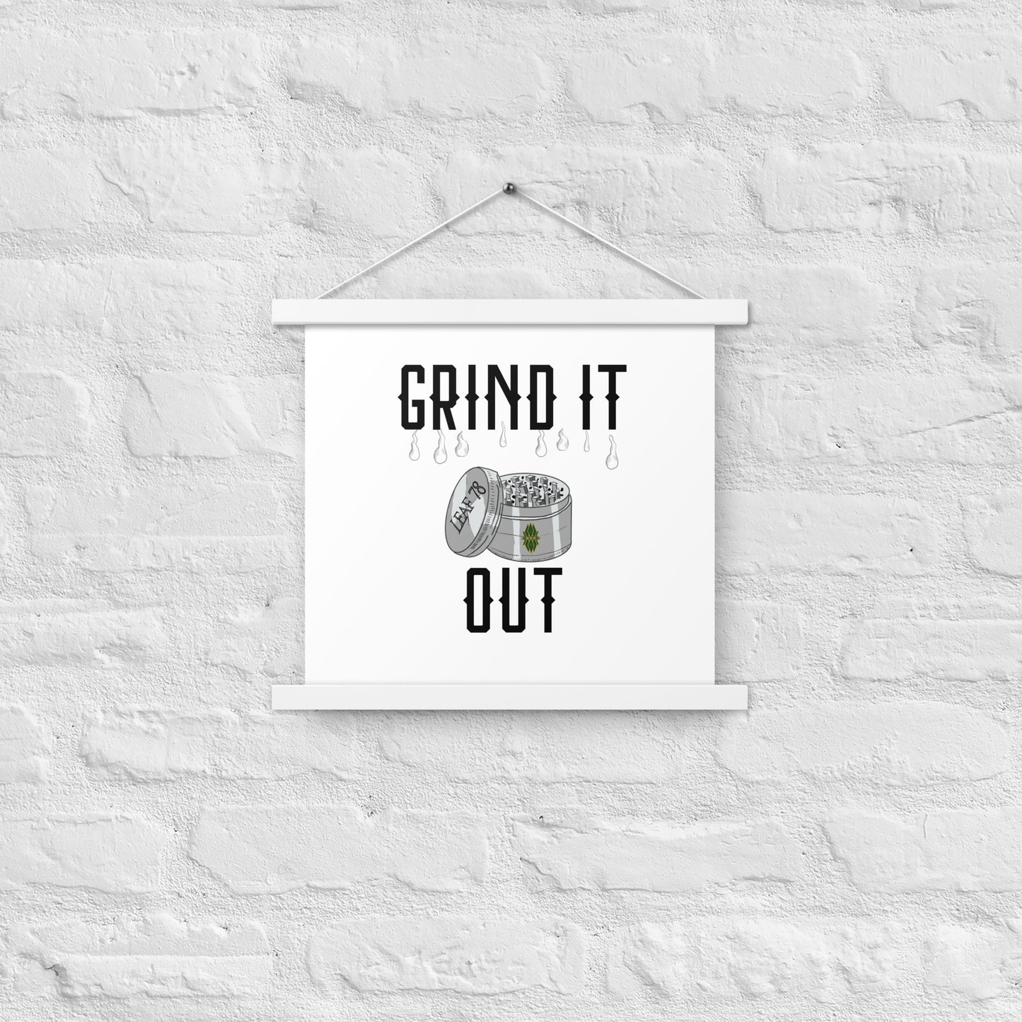 Grind It Out Poster with hangers