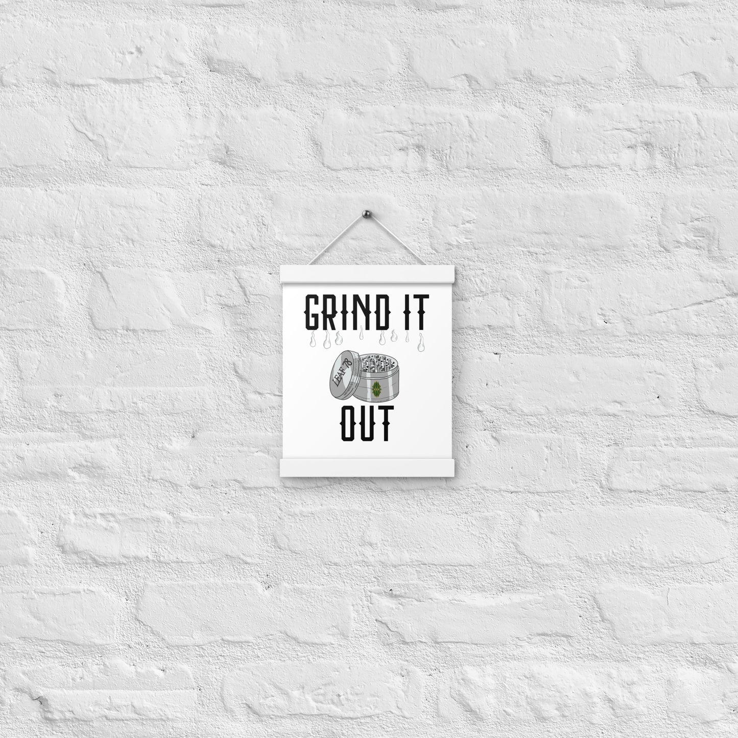 Grind It Out Poster with hangers