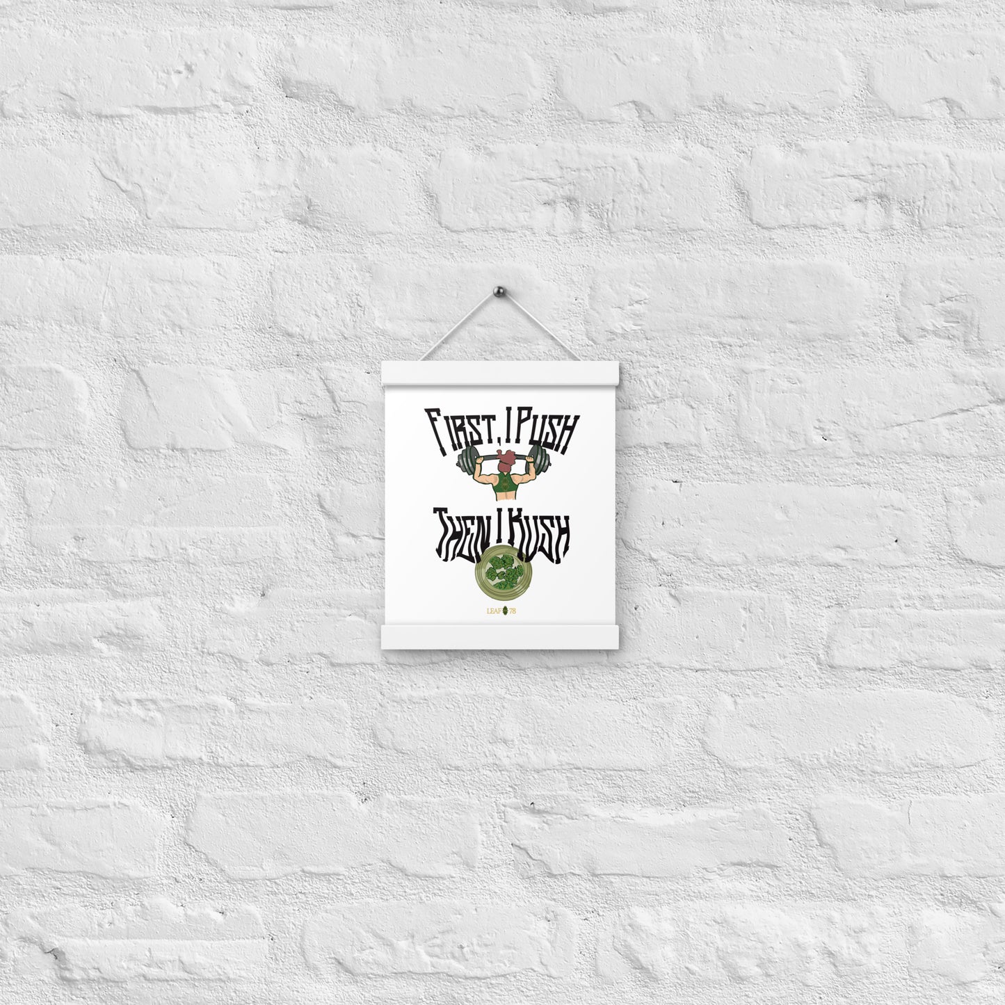Push Then Kush Poster with hangers