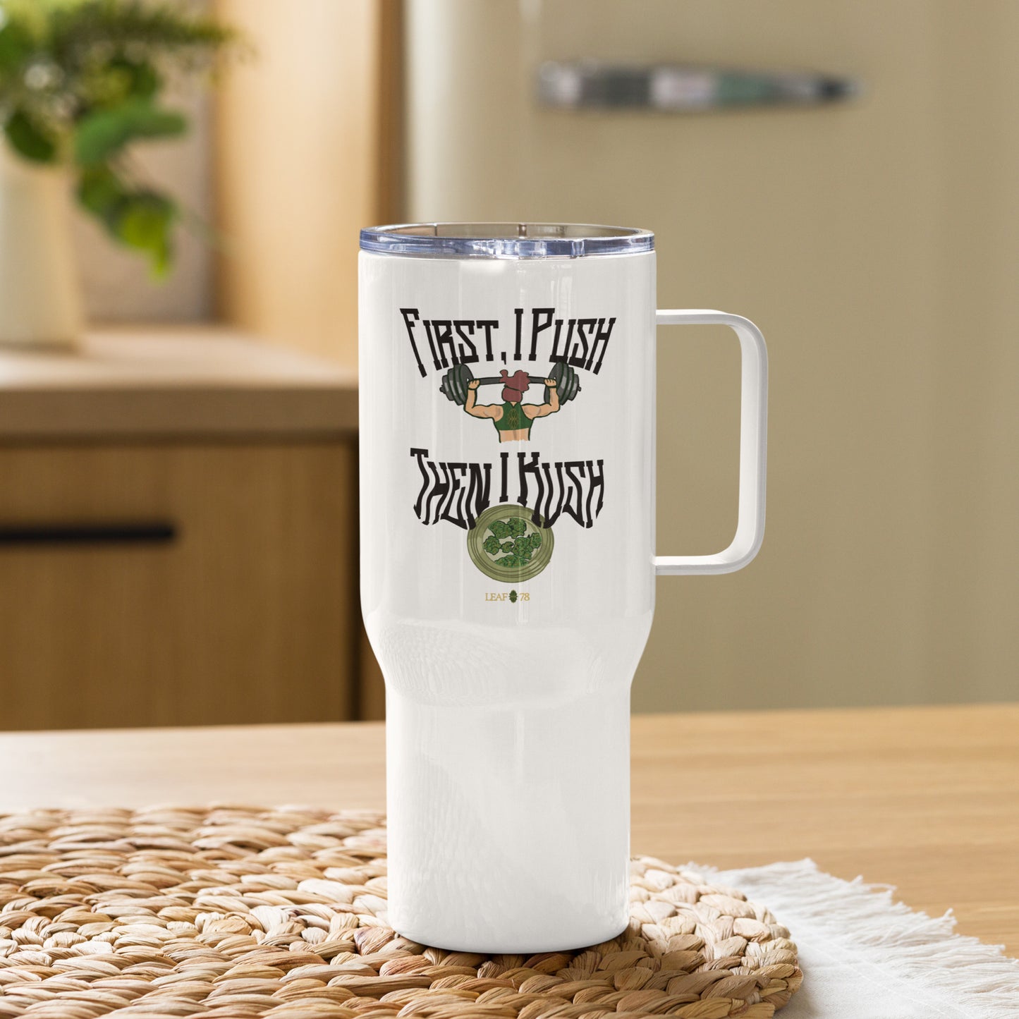 Push Then Kush Travel mug with a handle