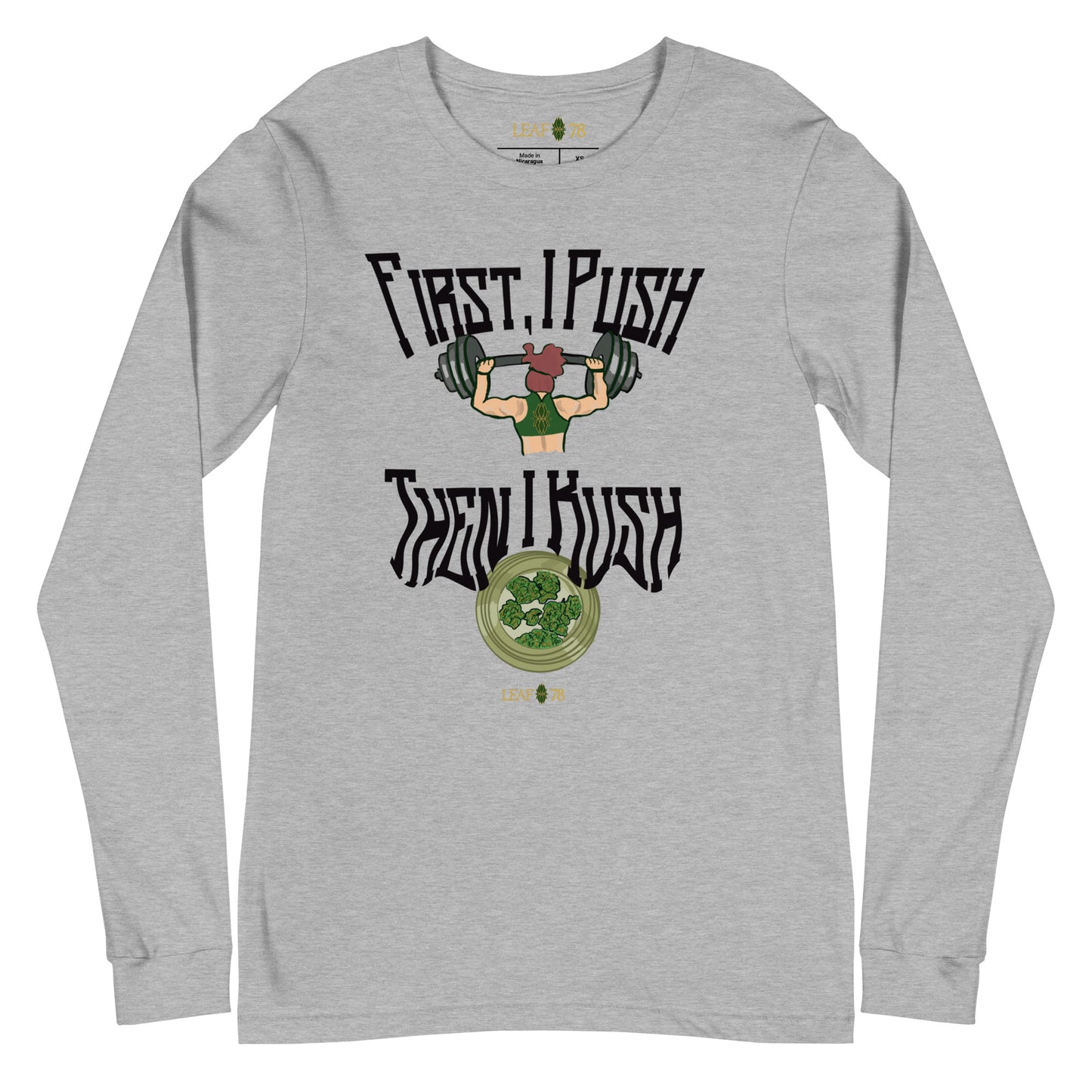 Push Then Kush Unisex Long Sleeve Tee