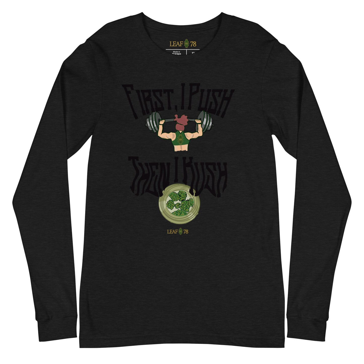 Push Then Kush Unisex Long Sleeve Tee