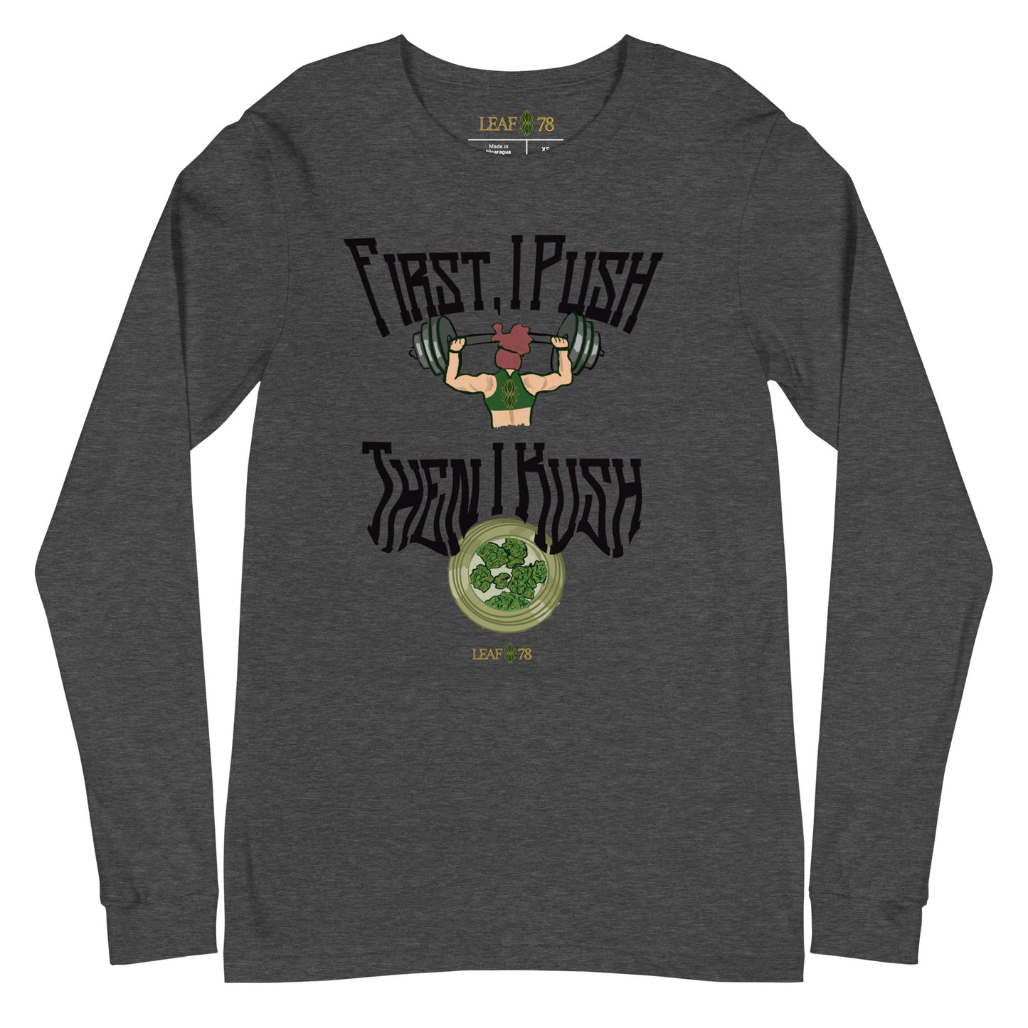 Push Then Kush Unisex Long Sleeve Tee