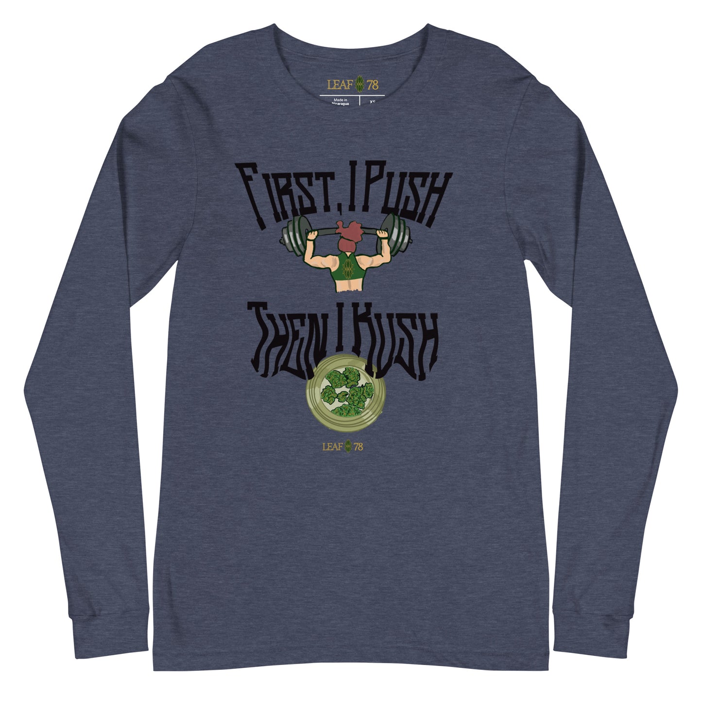 Push Then Kush Unisex Long Sleeve Tee