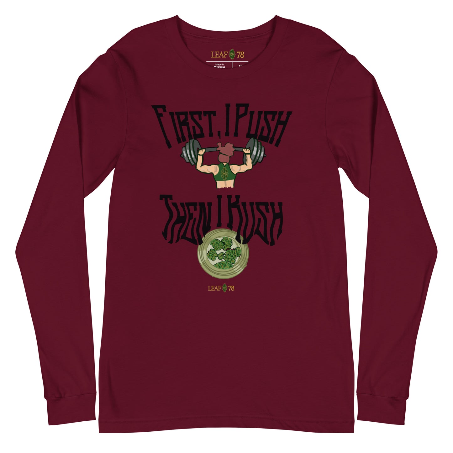 Push Then Kush Unisex Long Sleeve Tee
