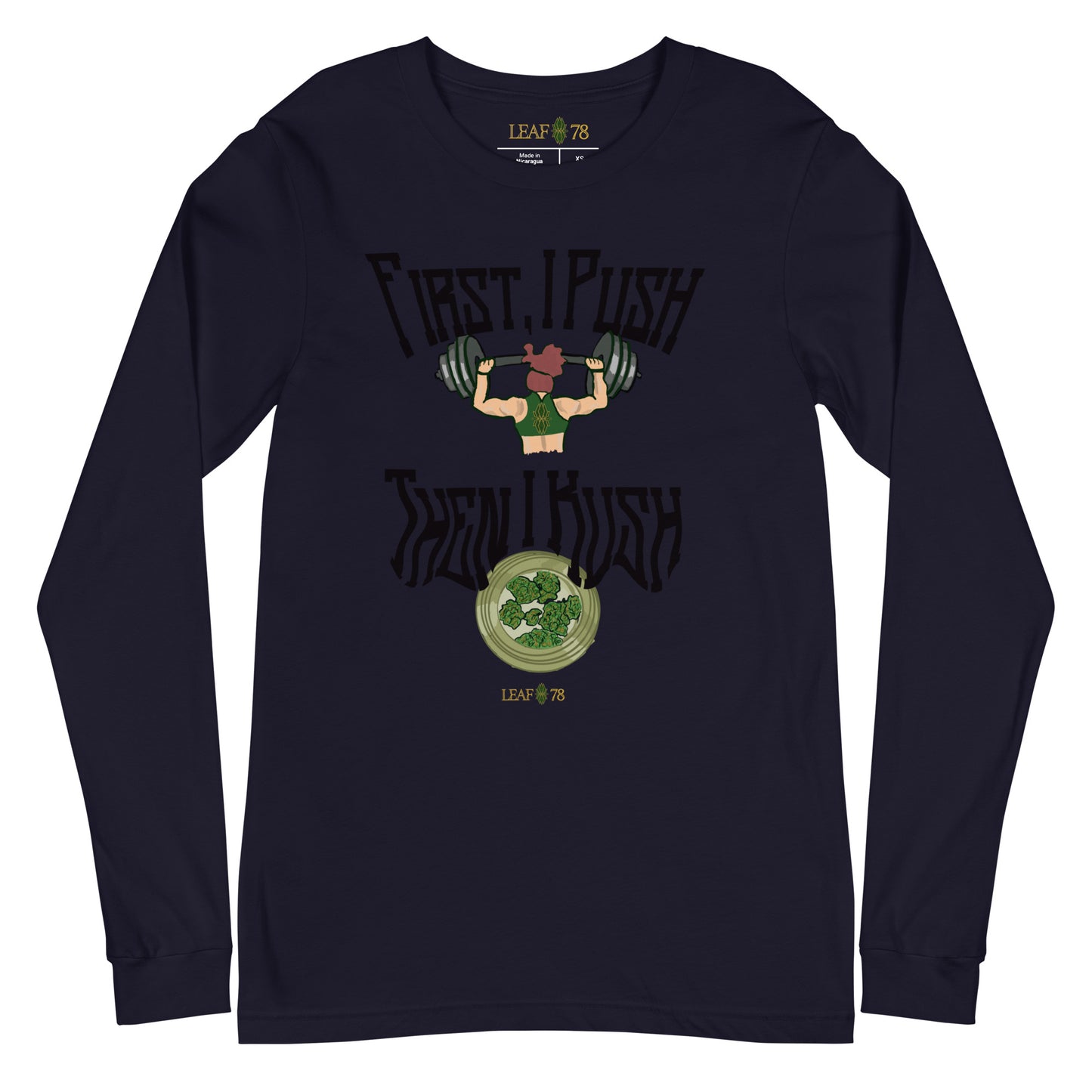 Push Then Kush Unisex Long Sleeve Tee