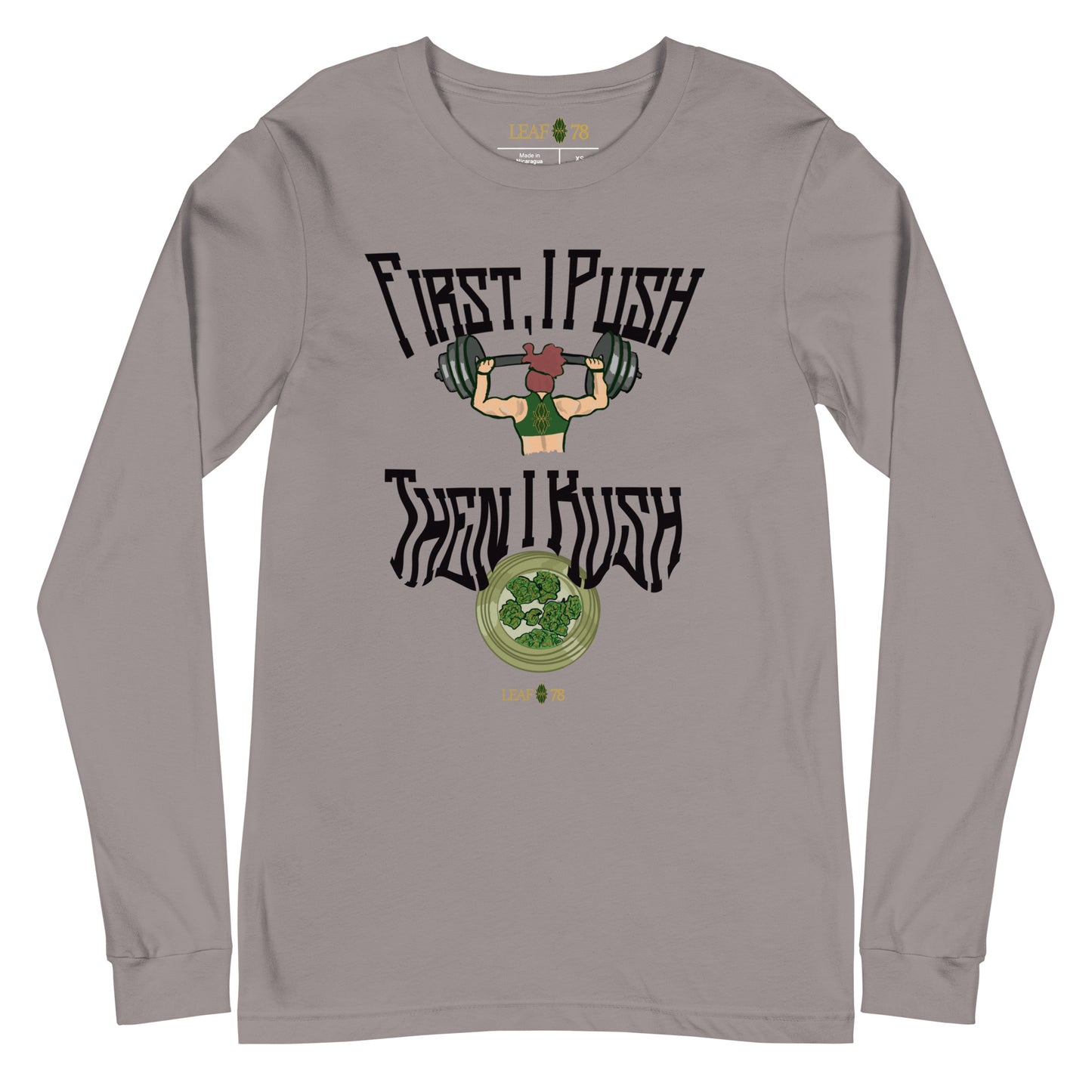 Push Then Kush Unisex Long Sleeve Tee