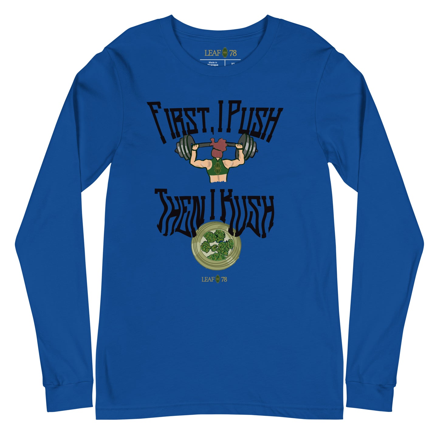 Push Then Kush Unisex Long Sleeve Tee