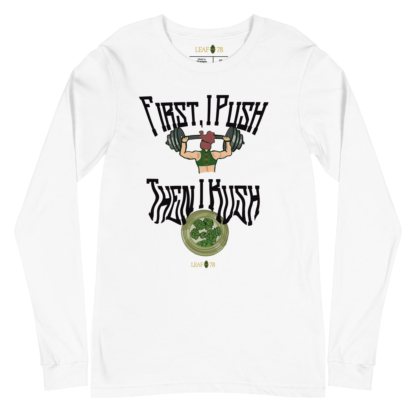 Push Then Kush Unisex Long Sleeve Tee