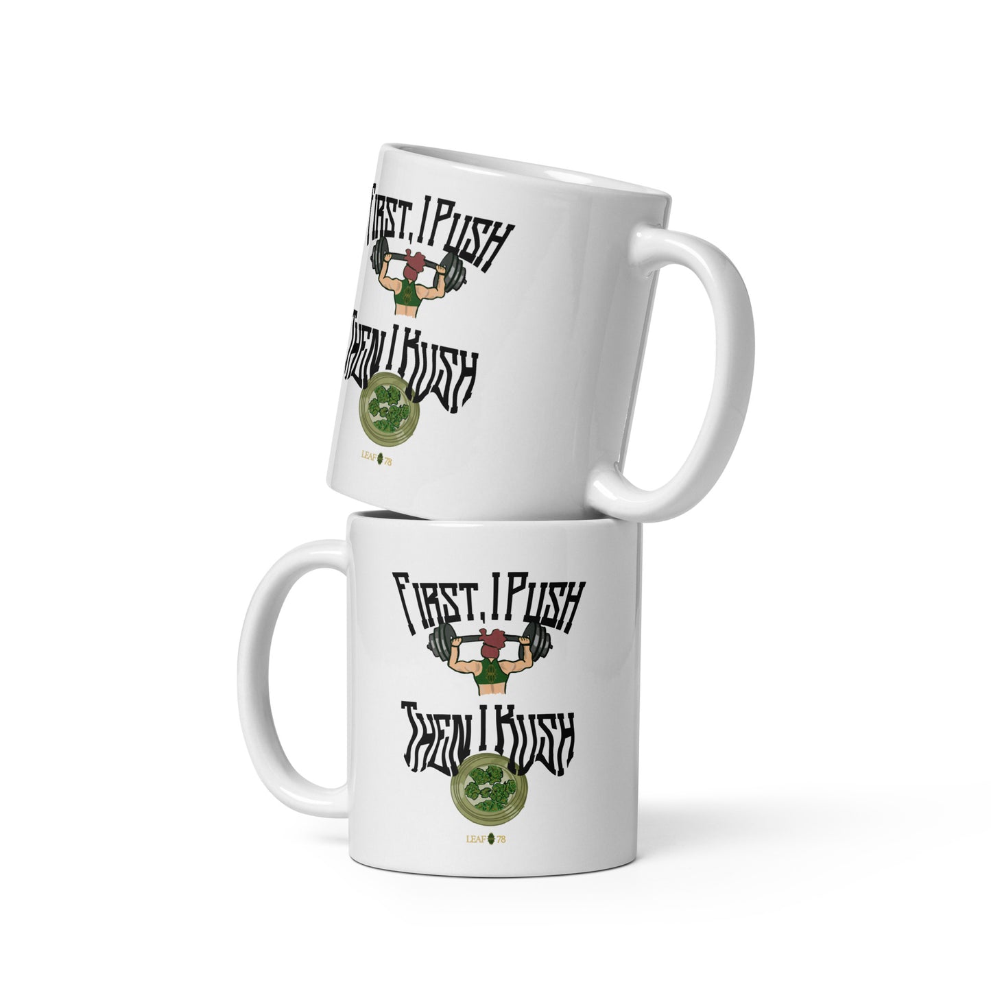 Push Then Kush White glossy mug